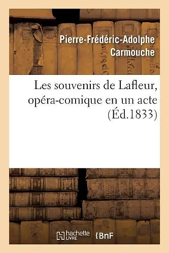 Les Souvenirs de Lafleur, Opéra-Comique En Un Acte cover