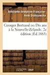 Georges Bertrand Ou Dix ANS À La Nouvelle-Zélande. 2e Édition cover