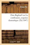 Don Raphaël Ou La Confession, Esquisse Dramatique cover