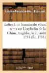 Lettre À Un Homme Du Vieux Tems Sur l'Orphelin de la Chine, Tragédie, Le 20 Août 1755 cover