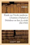 Étude Sur l'École Moderne. l'Histoire d'Aulard Et Debidour En Face La Vérité cover