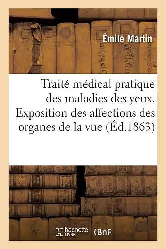 Traité Médical Pratique Des Maladies Des Yeux cover