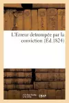 L'Erreur Detrompée Par La Conviction cover