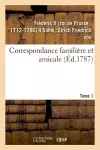 Correspondance Familière Et Amicale. Tome 1 cover