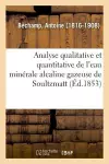 Analyse Qualitative Et Quantitative de l'Eau Minérale Alcaline Gazeuse de Soultzmatt cover