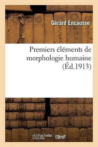 Premiers Éléments de Morphologie Humaine cover