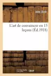 L'Art de Convaincre En 15 Leçons cover