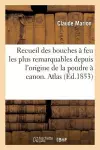 Recueil Des Bouches À Feu Les Plus Remarquables Depuis l'Origine de la Poudre À Canon, Atlas cover