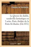 La Queue Du Diable, Vaudeville Fantastique En 3 Actes. Paris, Théâtre de la Porte-Saint-Martin, cover