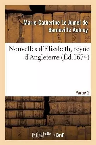 Nouvelles d'Élisabeth, Reyne d'Angleterre. Partie 2 cover