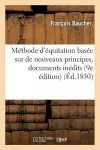 Méthode d'Équitation Basée Sur de Nouveaux Principes: Augmentée de Documents Inédits, cover