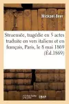 Struensée, Tragédie En 5 Actes Traduite En Vers Italiens Et En Français, Paris, Le 8 Mai 1869 cover