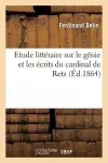 Etude Littéraire Sur Le Génie Et Les Écrits Du Cardinal de Retz cover