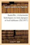 Austerlitz: Événements Historiques En Trois Époques Et Huit Tableaux cover