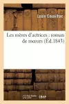 Les Mères d'Actrices: Roman de Moeurs. Tome 2 cover