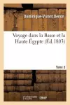 Voyage Dans La Basse Et La Haute Égypte. Tome 3 cover