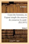 L'Ami Des Hommes, Ou Exposé Simple Des Moyens de Conserver La Santé. 2 cover