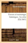 Erreurs Et Mensonges Historiques. 1re Série cover