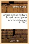 Voyages, Combats, Naufrages Des Marins Et Navigateurs de la Marine Française cover