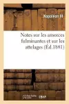 Notes Sur Les Amorces Fulminantes Et Sur Les Attelages cover