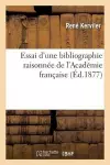 Essai d'Une Bibliographie Raisonnée de l'Académie Française cover