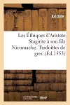 Les Éthiques d'Aristote Stagirite À Son Filz Nicomache. Traduittes de Grec cover