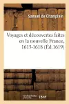 Voyages Et Découvertes Faites En La Nouvelle France, 1615-1618 cover