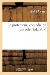 Le protecteur, comédie en un acte cover