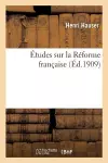 Études Sur La Réforme Française cover