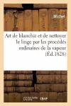 Art de Blanchir Et de Nettoyer Le Linge Par Les Procédés Ordinaires de la Vapeur cover