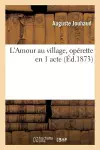 L'Amour Au Village, Opérette En 1 Acte cover