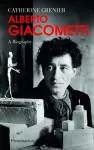 Alberto Giacometti: A Biography cover