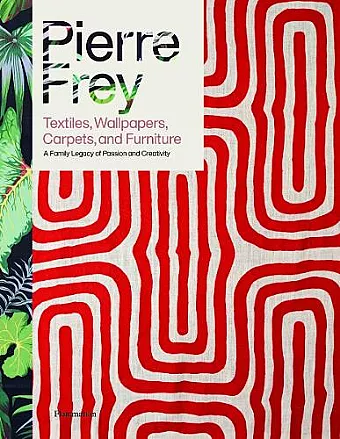 Pierre Frey: Textiles, Wallpapers, Carpets, and Furniture cover