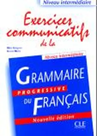 Exercices communicatifs de la grammaire progressive: Niveau intermediaire A2/B1 cover