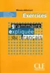 Grammaire expliquee du francais - Niveau debutant - Cahier d'activites cover