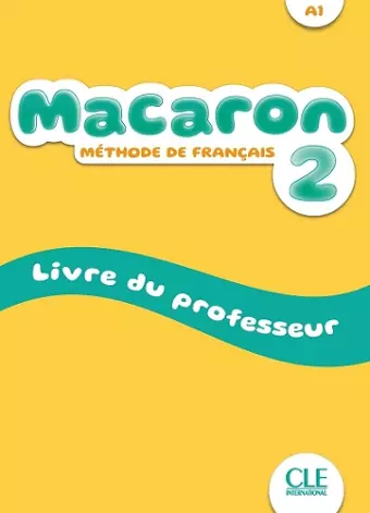 Macaron 2: Niveau A1 - Livre du professeur cover