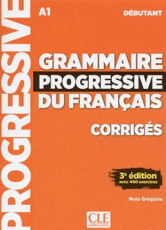 Grammaire progressive du francais - Niveau debutant (A1) - Corriges cover