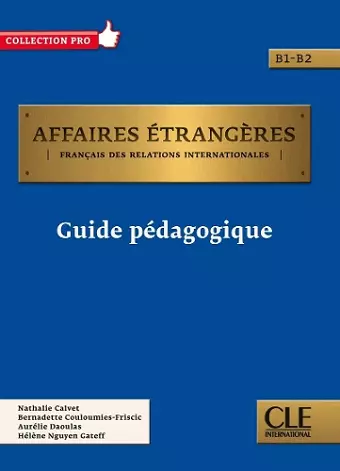 Affaires etrangeres: Guide pedagogique - B1/B2 cover