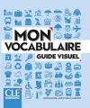 Mon vocabulaire - Guide visuel - Niveaux A1/B2 - Livre cover
