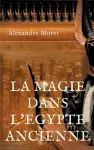 La magie dans l'Egypte ancienne cover