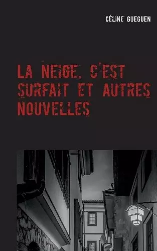 La neige, c'est surfait et autres nouvelles cover