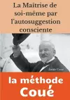 La maîtrise de soi-même par l'autosuggestion consciente cover