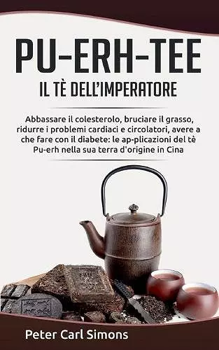 Pu-Erh-Tee - il tè dell'imperatore cover