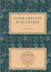 Cinq traités d'alchimie des plus grands philosophes cover