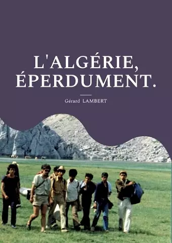 L'Algérie, éperdument. cover