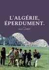 L'Algérie, éperdument. cover