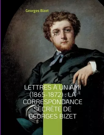 Lettres à un ami (1865-1872) cover