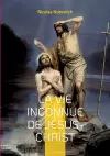 La vie inconnue de Jésus-Christ cover