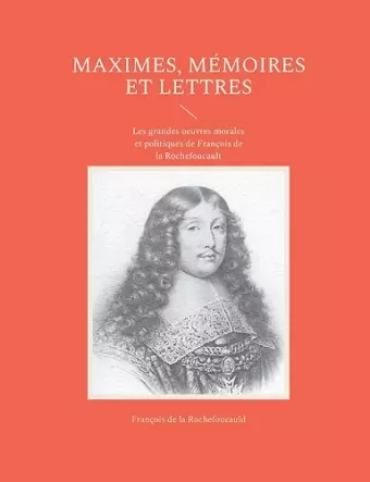 Maximes, mémoires et lettres cover