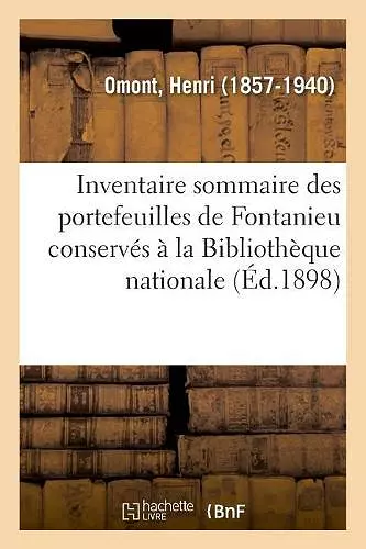 Inventaire Sommaire Des Portefeuilles de Fontanieu Conservés À La Bibliothèque Nationale cover